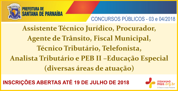 Concursos Públicos da Prefeitura de Santana de Parnaíba - Editais 03 e 04/2018 / Realização: Instituto Mais / Imagem: Divulgação
